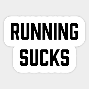 Running Sucks Gym Motivation - Gym Fitness Workout Sticker